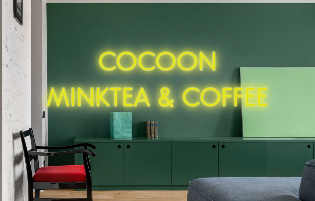 CUSTOM SIGN: COCOON
MINKTEA & COFFEE