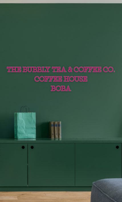 CUSTOM SIGN: THE BUBBLY TEA & COFFEE CO.
COFFEE HOUSE
BOBA