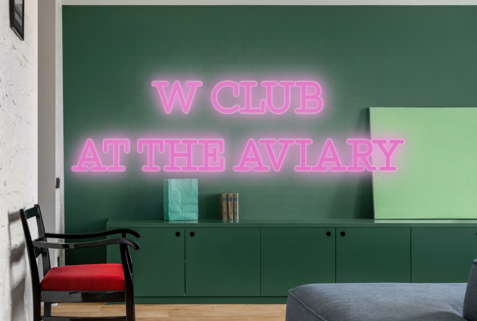 CUSTOM SIGN: W CLUB
AT THE AVIARY