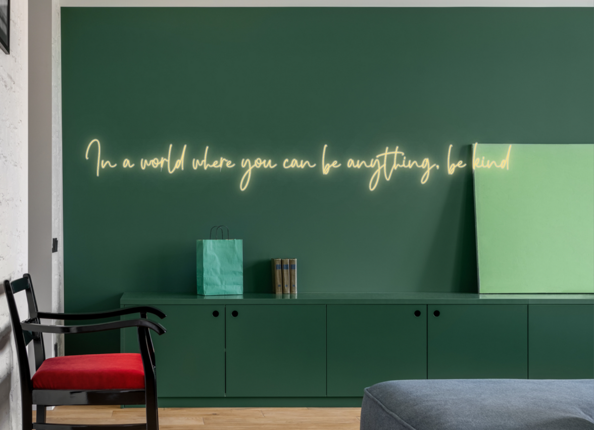 CUSTOM SIGN: In a world where you can be anything, be kind