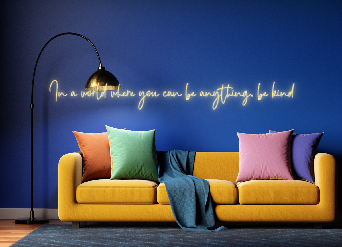 CUSTOM SIGN: In a world where you can be anything, be kind
